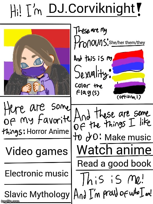 Ahoy there! This be me. | DJ.Corviknight; She/her them/they; Horror Anime; Make music; Video games; Watch anime; Read a good book; Electronic music; Slavic Mythology | image tagged in lgbtq stream account profile | made w/ Imgflip meme maker