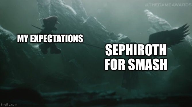 Thank you sakurai | MY EXPECTATIONS; SEPHIROTH FOR SMASH | image tagged in sephiroth in smash ultimate | made w/ Imgflip meme maker