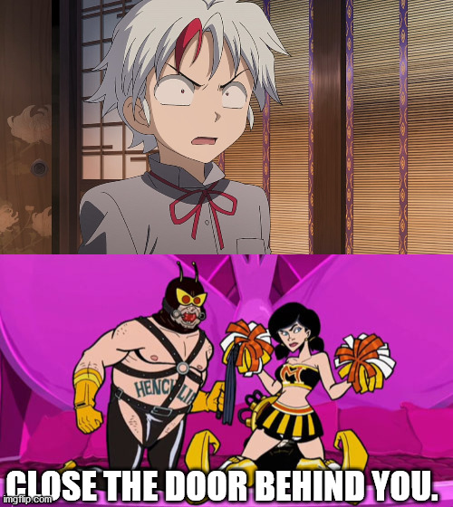 Towa should've knocked. | CLOSE THE DOOR BEHIND YOU. | image tagged in towa shocked,yashahime,venture bros,inuyasha,funny,crossover | made w/ Imgflip meme maker