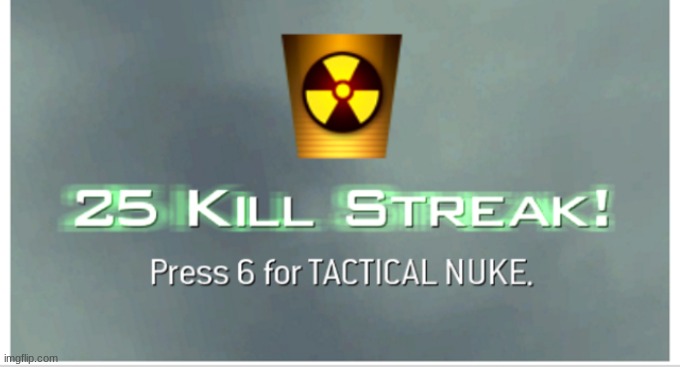 tactical nuke | image tagged in tactical nuke | made w/ Imgflip meme maker