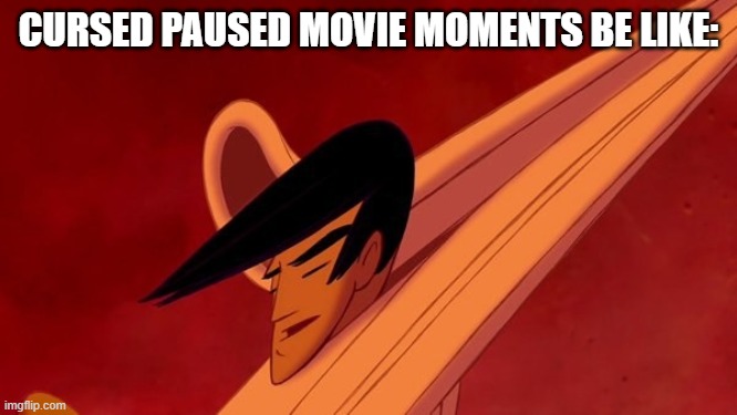 CURSED PAUSED MOVIE MOMENTS BE LIKE: | made w/ Imgflip meme maker