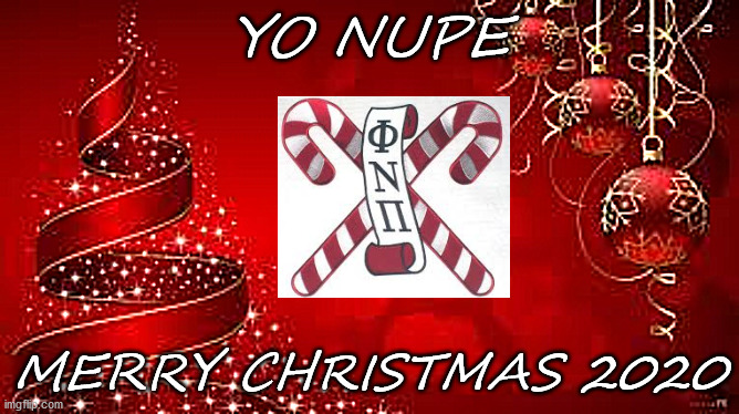 Nupe | YO NUPE; MERRY CHRISTMAS 2020 | image tagged in christmas meme | made w/ Imgflip meme maker