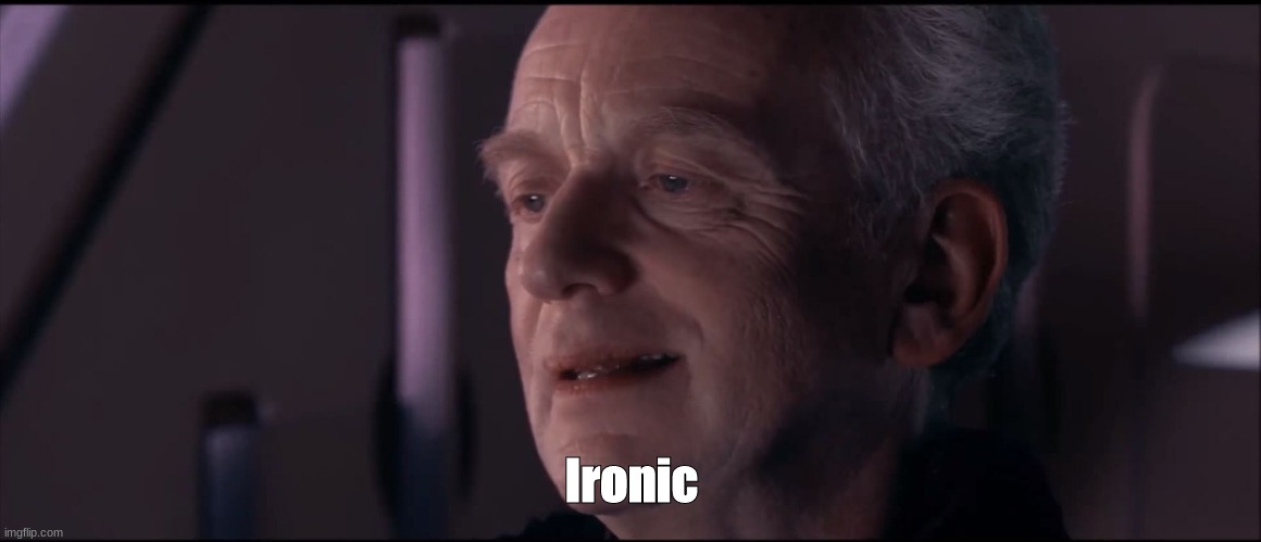 Palpatine Ironic  | Ironic | image tagged in palpatine ironic | made w/ Imgflip meme maker