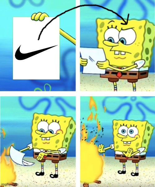 Spongebob Burning Paper | image tagged in spongebob burning paper,nike,memes,so true memes,fun fact,did you know | made w/ Imgflip meme maker