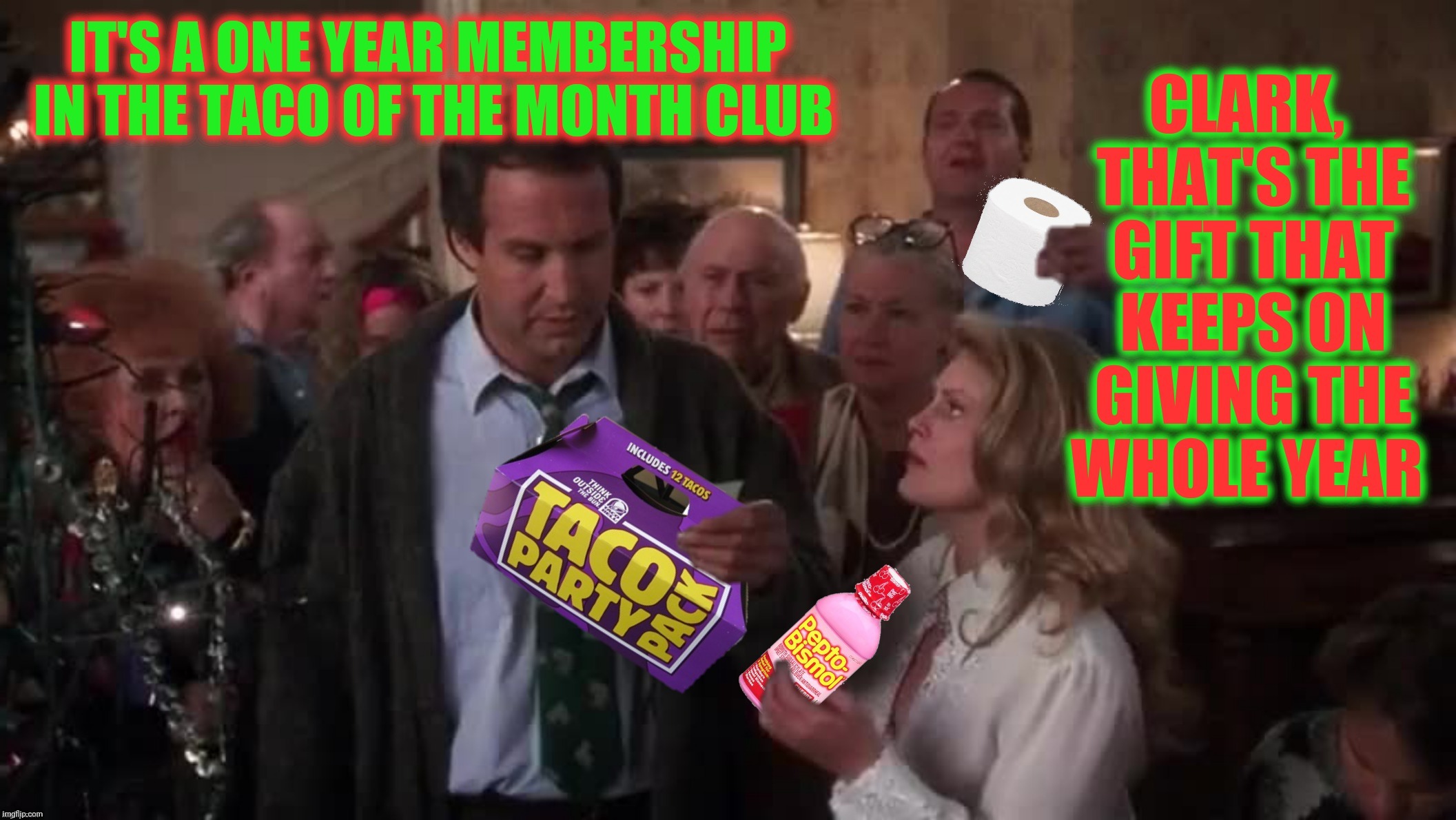 Bad Photoshop Sunday presents:  That it is Edward, that it is | image tagged in bad photoshop,christmas vacation,taco bell,taco of the month club | made w/ Imgflip meme maker
