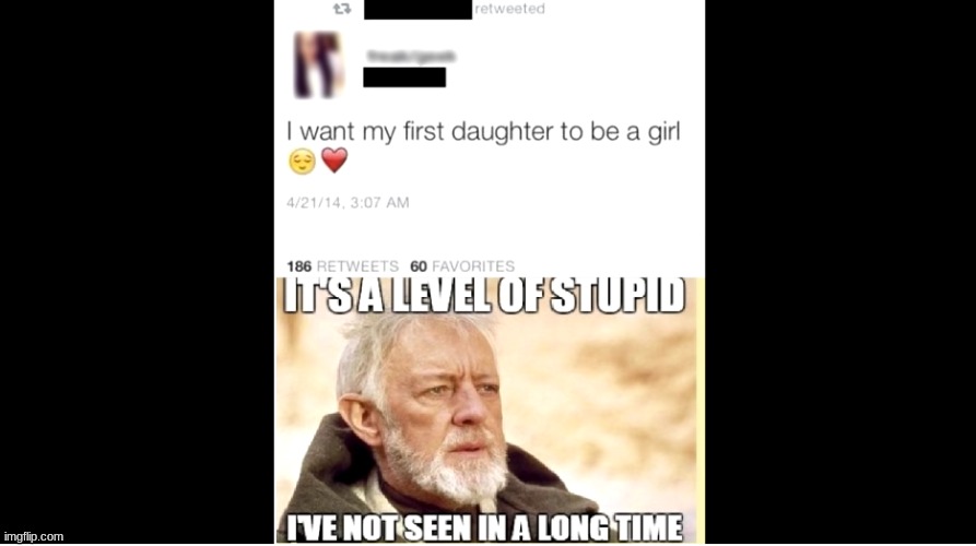 If boys are girls, does that mean girls are boys. | image tagged in stupid,meme,funny,starwars | made w/ Imgflip meme maker