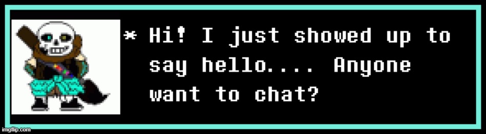 Anyone want to chat with Ink? | image tagged in ink,undertale,sans | made w/ Imgflip meme maker