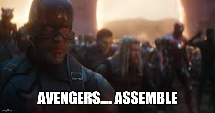 Avengers Assemble | AVENGERS.... ASSEMBLE | image tagged in avengers assemble | made w/ Imgflip meme maker