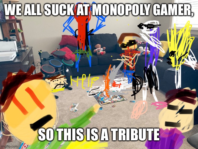 Overtale monopoly gamer | WE ALL SUCK AT MONOPOLY GAMER, SO THIS IS A TRIBUTE | image tagged in undertale,monopoly | made w/ Imgflip meme maker