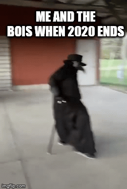 why are you reading the title | ME AND THE BOIS WHEN 2020 ENDS | image tagged in gifs,juan,haha tags go brrrr,stop reading the tags,i  warned you,go get a stroke by reading this cirfuirfviuhvt5iuofhti | made w/ Imgflip video-to-gif maker