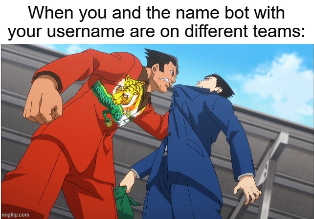 I hate Sniper bots | When you and the name bot with your username are on different teams: | image tagged in tf2,team fortress 2,ace attorney | made w/ Imgflip meme maker