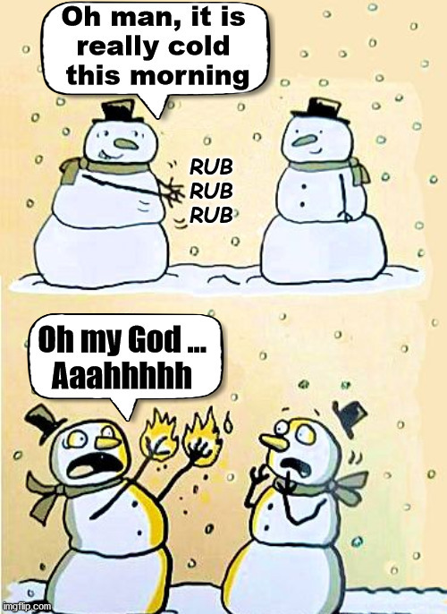 image tagged in snowman | made w/ Imgflip meme maker