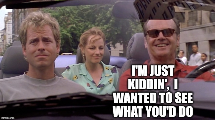 Anyone remember this scene? | image tagged in jack nicholson | made w/ Imgflip meme maker