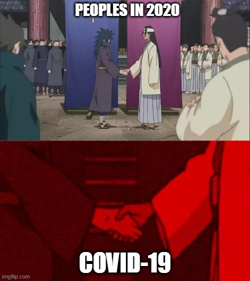 Naruto Handshake Meme Template | PEOPLES IN 2020; COVID-19 | image tagged in naruto handshake meme template | made w/ Imgflip meme maker