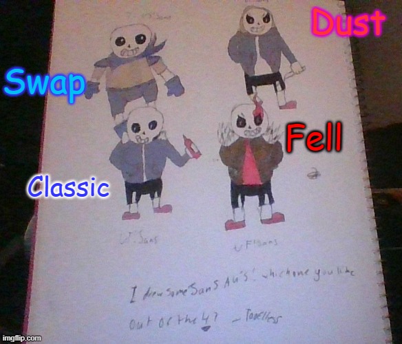 I drew some from boredom. which is your favroute out of the 4? Let me know! | Dust; Swap; Fell; Classic | image tagged in undertale,sans,drawings | made w/ Imgflip meme maker