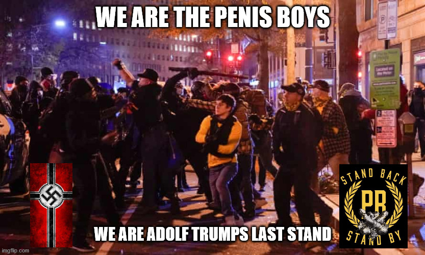 WE ARE THE PENIS BOYS WE ARE ADOLF TRUMPS LAST STAND | made w/ Imgflip meme maker