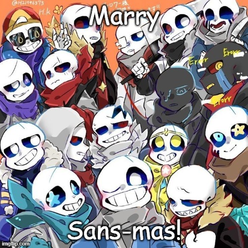 Here's my Christmas gift! (Merry Christmas form the AU's) | Marry; Sans-mas! | image tagged in undertale,merry christmas | made w/ Imgflip meme maker