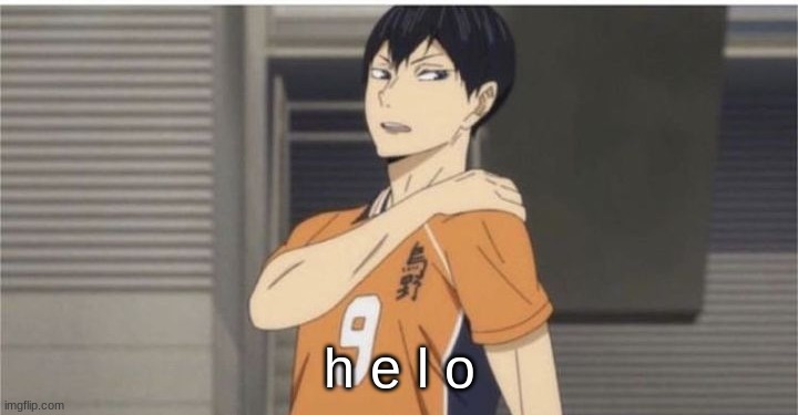 h e l o | made w/ Imgflip meme maker