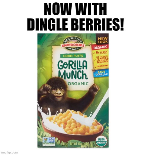 NOW WITH
DINGLE BERRIES! | made w/ Imgflip meme maker