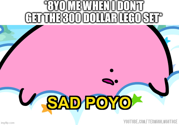 Sad kirbo | *8YO ME WHEN I DON'T GET THE 300 DOLLAR LEGO SET* | image tagged in funny memes,kirby,lego,sad | made w/ Imgflip meme maker