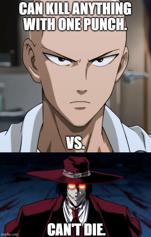 CAN KILL ANYTHING WITH ONE PUNCH. VS. CAN'T DIE. | image tagged in saitama,hellsing,anime,anime meme,vs | made w/ Imgflip meme maker