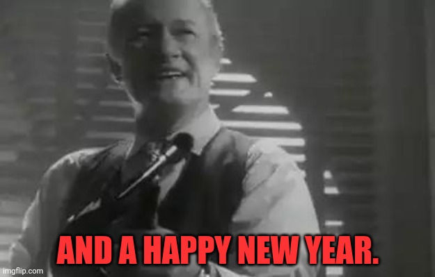 Home Alone Merry Christmas | AND A HAPPY NEW YEAR. | image tagged in home alone merry christmas | made w/ Imgflip meme maker