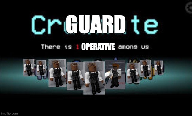Entry Point Disguises | GUARD; OPERATIVE | image tagged in there is 1 imposter among us | made w/ Imgflip meme maker