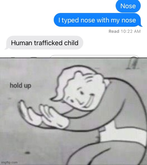 image tagged in fallout hold up | made w/ Imgflip meme maker
