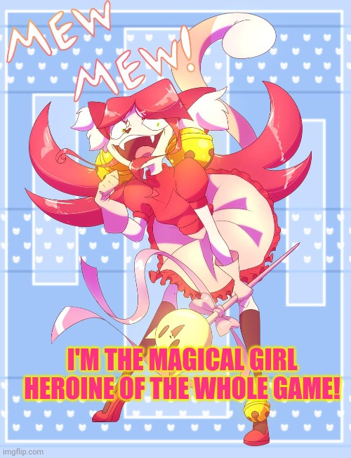 Mad mew mew thinks she's great! | I'M THE MAGICAL GIRL HEROINE OF THE WHOLE GAME! | image tagged in mad mew mew,undertale,cute cat,anime girl,sailor moon | made w/ Imgflip meme maker