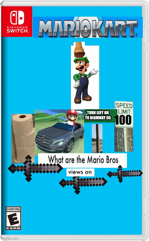 Nintendo Switch | TURN LEFT ON TO HIGHWAY 65; 100 | image tagged in nintendo switch | made w/ Imgflip meme maker