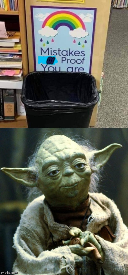  Of | image tagged in memes,star wars yoda,funny,funny memes,funny meme,brimmuthafukinstone | made w/ Imgflip meme maker