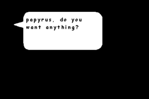 High Quality Papyrus, do you want anything? Blank Meme Template