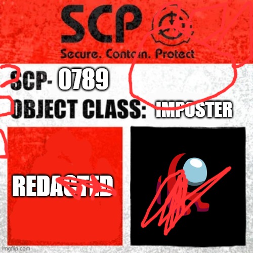 among scps | 0789; IMPOSTER; REDACTED | image tagged in scp label template keter | made w/ Imgflip meme maker