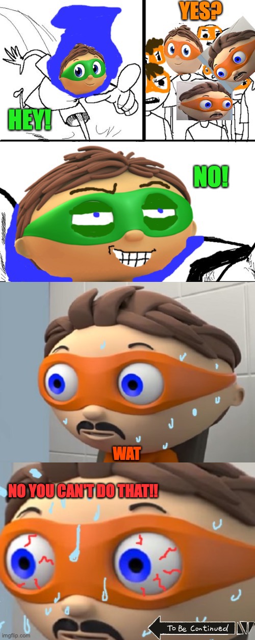 Wyatt from Super Why gets back at Protegen and his supporters. | WAT; NO YOU CAN'T DO THAT!! | image tagged in super why,protegent yes,to be continued,no,revenge,oh no you didn't | made w/ Imgflip meme maker