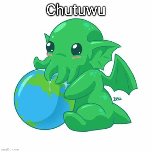 Chutuwu | image tagged in tag | made w/ Imgflip meme maker