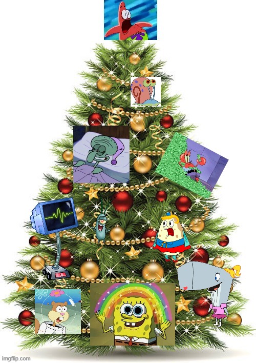 Tis the season | image tagged in spongebob christmas weekend,egos,party,merry christmas,christmas tree | made w/ Imgflip meme maker