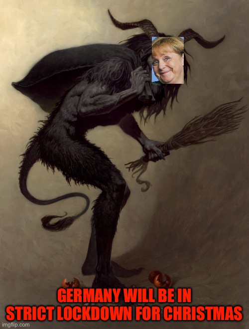 Merry Krampus | GERMANY WILL BE IN STRICT LOCKDOWN FOR CHRISTMAS | image tagged in merry krampus | made w/ Imgflip meme maker