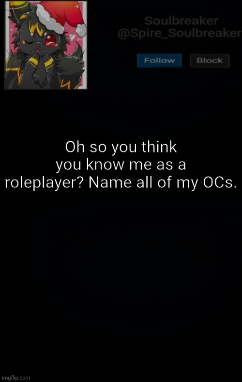 Spire Christmas Announcement Template | Oh so you think you know me as a roleplayer? Name all of my OCs. | image tagged in spire christmas announcement template | made w/ Imgflip meme maker