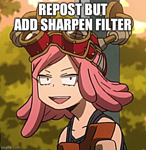 Let's do this again | REPOST BUT ADD SHARPEN FILTER | image tagged in mei hatsume derp | made w/ Imgflip meme maker