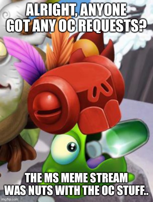 Baby Yelmut voring a bottle of cough syrup | ALRIGHT, ANYONE GOT ANY OC REQUESTS? THE MS MEME STREAM WAS NUTS WITH THE OC STUFF.. | image tagged in baby yelmut voring a bottle of cough syrup | made w/ Imgflip meme maker