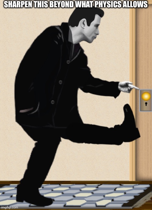 SHARPEN THIS BEYOND WHAT PHYSICS ALLOWS | made w/ Imgflip meme maker