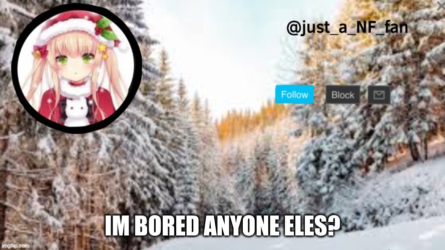 IM BORED ANYONE ELES? | made w/ Imgflip meme maker