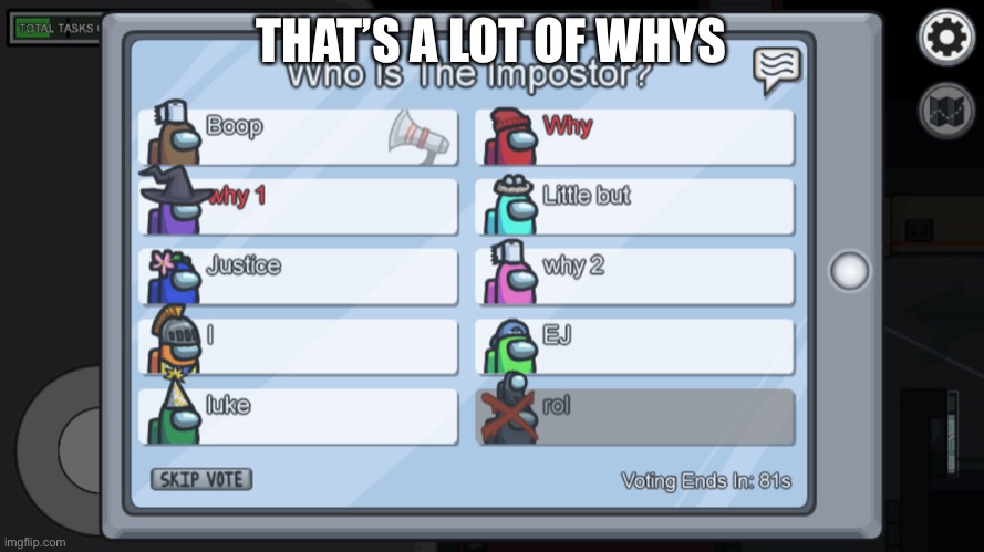 Thats it a lot of whys, dont u think | THAT’S A LOT OF WHYS | image tagged in among us,why | made w/ Imgflip meme maker