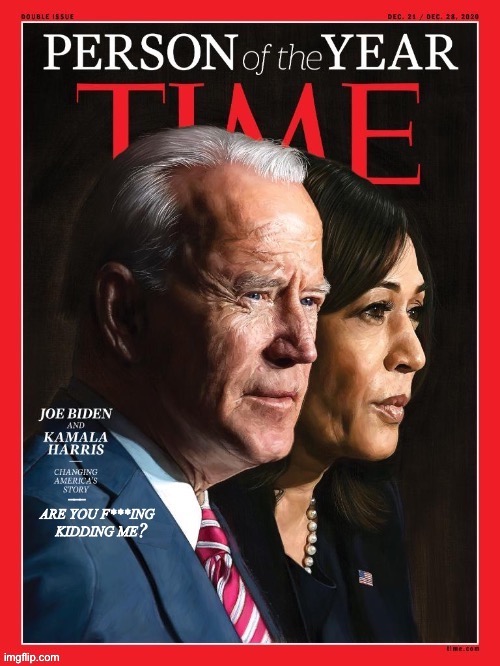«Person of the Year?» Basement Joe? Have I entered the reality which lies beyond the twilight zone? | image tagged in joe biden,creepy joe biden,democratic party,government corruption,election fraud,democratic socialism | made w/ Imgflip meme maker