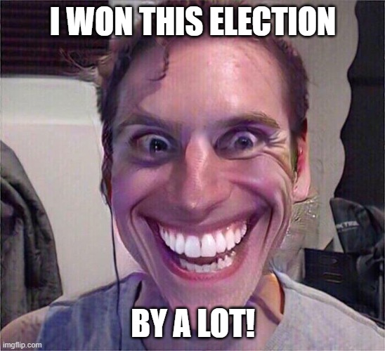 when the president is sus!!!!! | I WON THIS ELECTION; BY A LOT! | image tagged in election 2016 | made w/ Imgflip meme maker