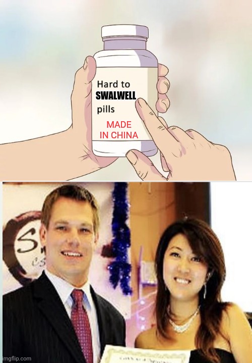 SWALWELL; MADE IN CHINA | image tagged in memes | made w/ Imgflip meme maker