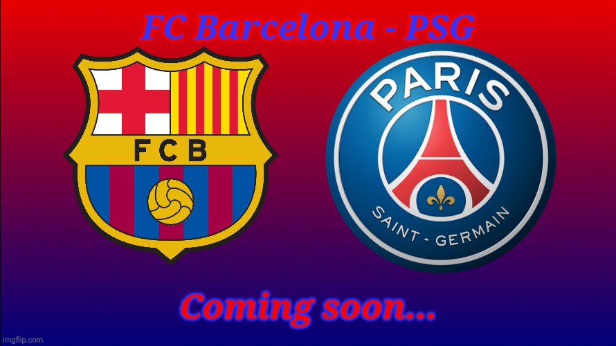 Barça - PSG: Who Would Win???? | FC Barcelona - PSG; Coming soon... | image tagged in memes,football,soccer,champions league,barcelona,psg | made w/ Imgflip meme maker