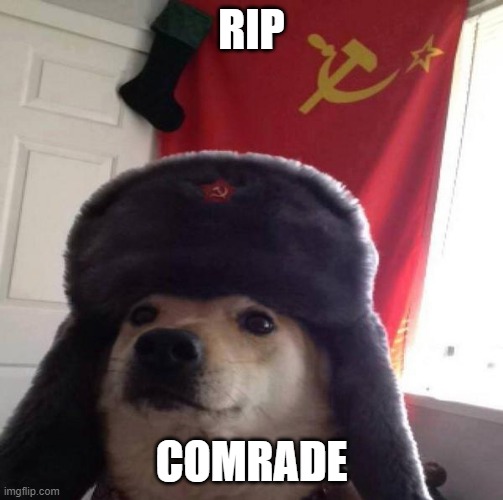 Russian Doge | RIP COMRADE | image tagged in russian doge | made w/ Imgflip meme maker