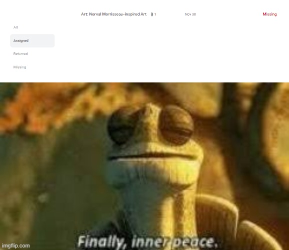 finally | image tagged in inner peace,hello,school teaches the art of suicide,one assignment | made w/ Imgflip meme maker