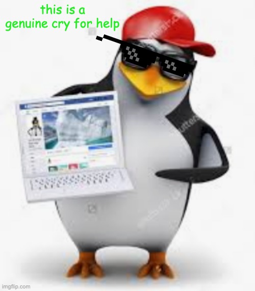 this is a genuine cry for help | made w/ Imgflip meme maker